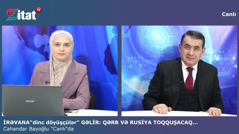 İrəvana \"dinc döyüşçülər\" gəlir: Qərb və Rusiya toqquşacaq... Cahandar Bayoğlu \"Canlı\"da
