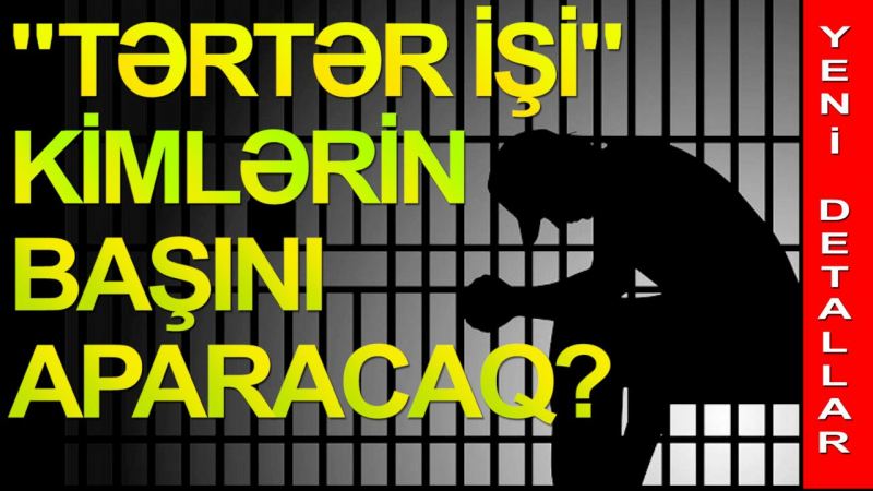 \"TƏRTƏR İŞİ\" KİMLƏRİN BAŞINI APARACAQ? - CANLI POLEMİKA