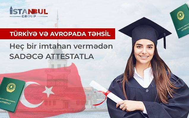 Heç bir imtahan nəticəsi olmadan Türkiyədə ali təhsil imkanı 
