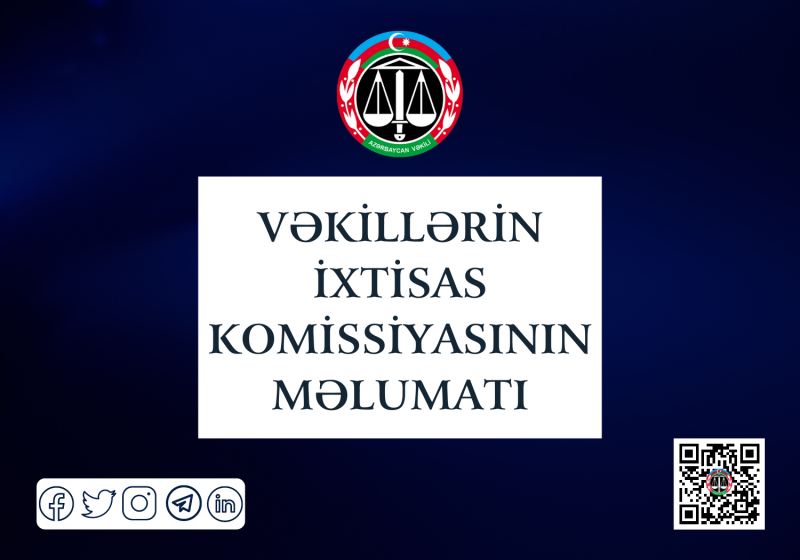 VƏKİLLƏRİN İXTİSAS KOMİSSİYASININ MƏLUMATI 