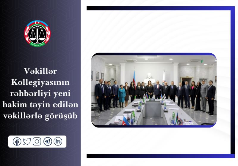 Vəkillər Kollegiyasının rəhbərliyi yeni hakim təyin edilən vəkillərlə görüşüb 