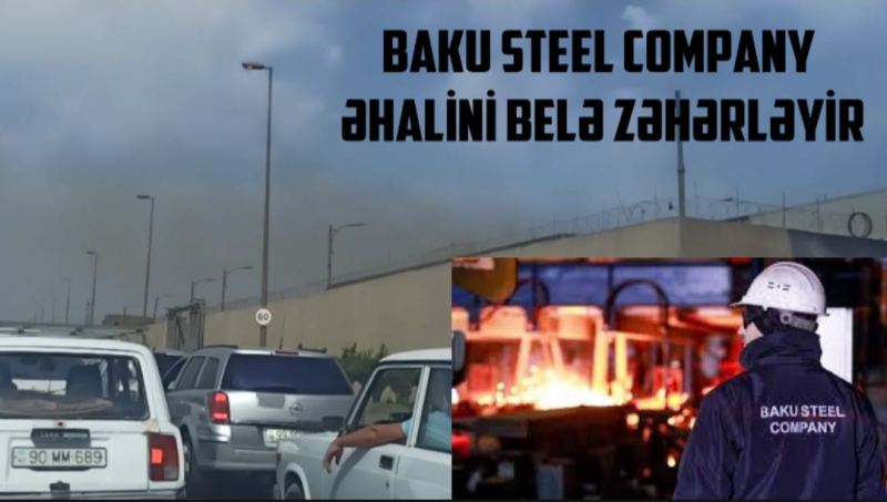“Baku Steel Company” əhalini belə zəhərləyir - VİDEO 