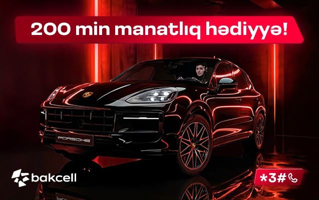 “Bakcell”in meqa lotereyasında 200 000 manatlıq möhtəşəm hədiyyə! 