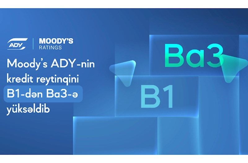 “Moody’s” ADY-nin kredit reytinqini yüksəldib 