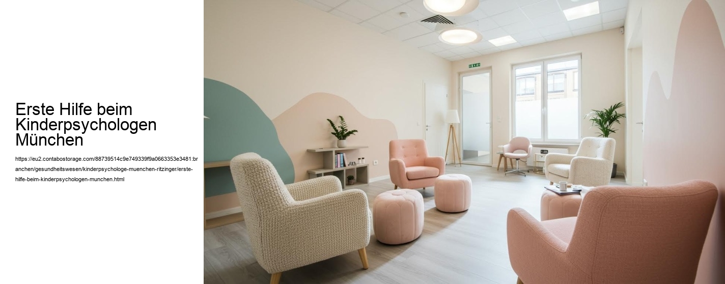 Erste Hilfe beim Kinderpsychologen München