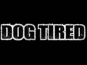 Band Logo for DOG TIRED