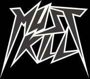 Band Logo for MUST KILL