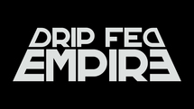 Band Logo for DRIP FED EMPIRE