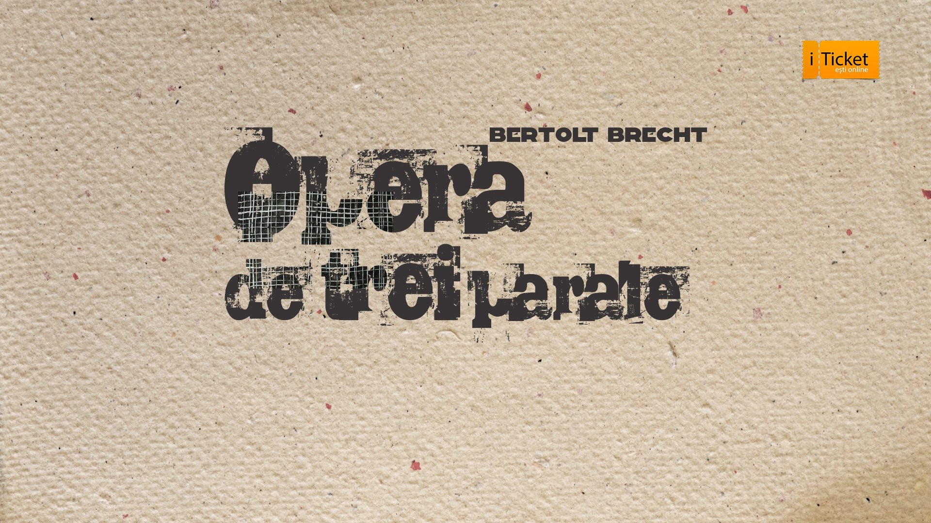 OPERA DE TREI PARALE de Bertolt BRECHT