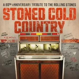 ‘Stoned Cold Country’ Réimagine Les Succès Des Rolling Stones En Classiques Country Pour Leur 60e Anniversaire