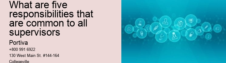 What are five responsibilities that are common to all supervisors