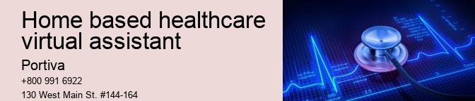home based healthcare virtual assistant