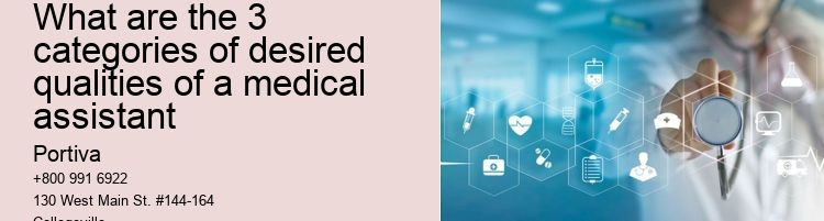 What are the 3 categories of desired qualities of a medical assistant