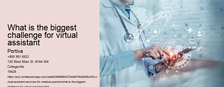 What is the biggest challenge for virtual assistant