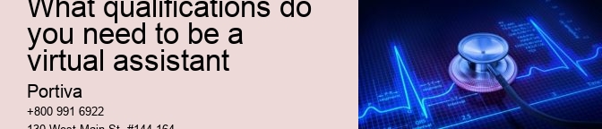 What qualifications do you need to be a virtual assistant