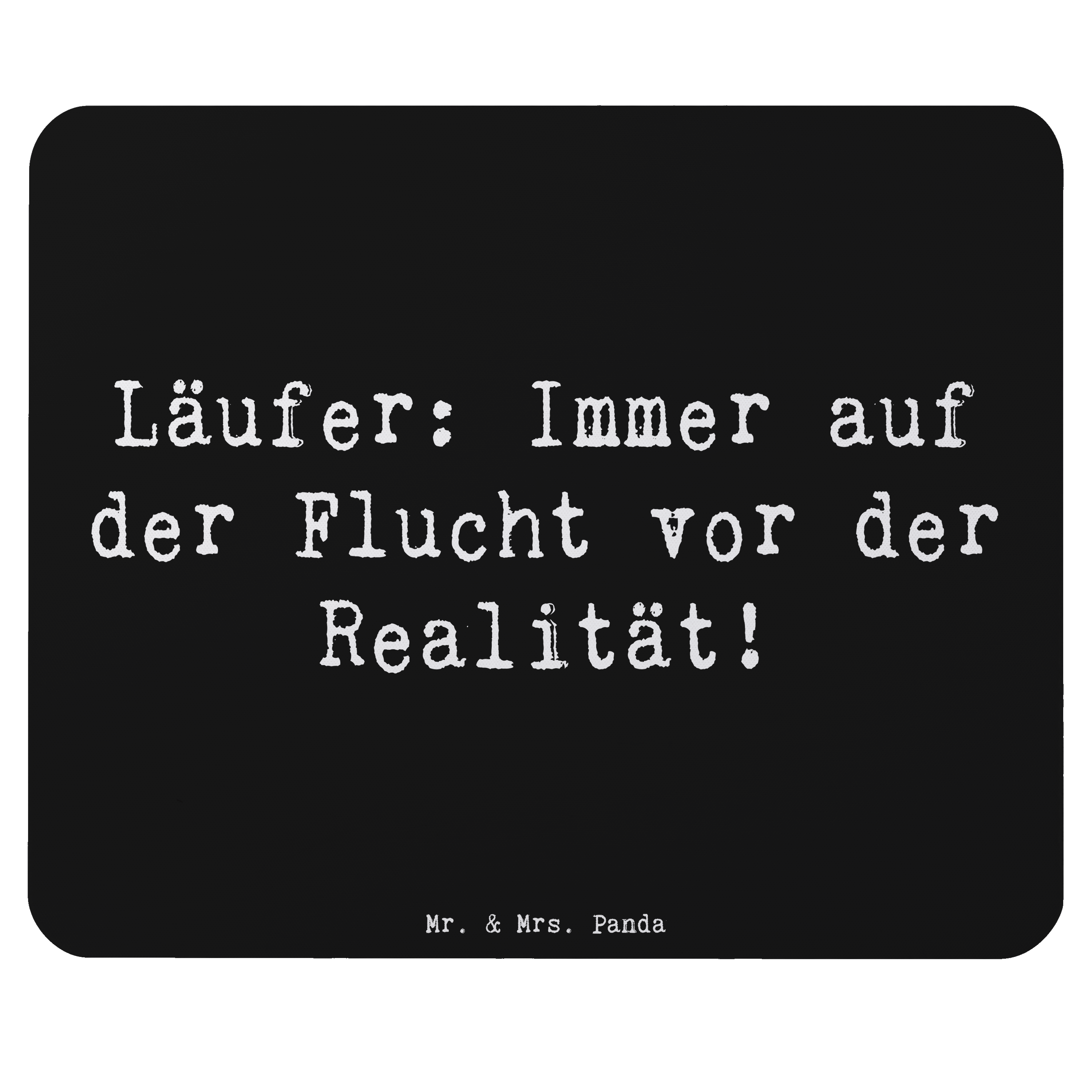 Mauspad Spruch Laufen Realitätsflucht