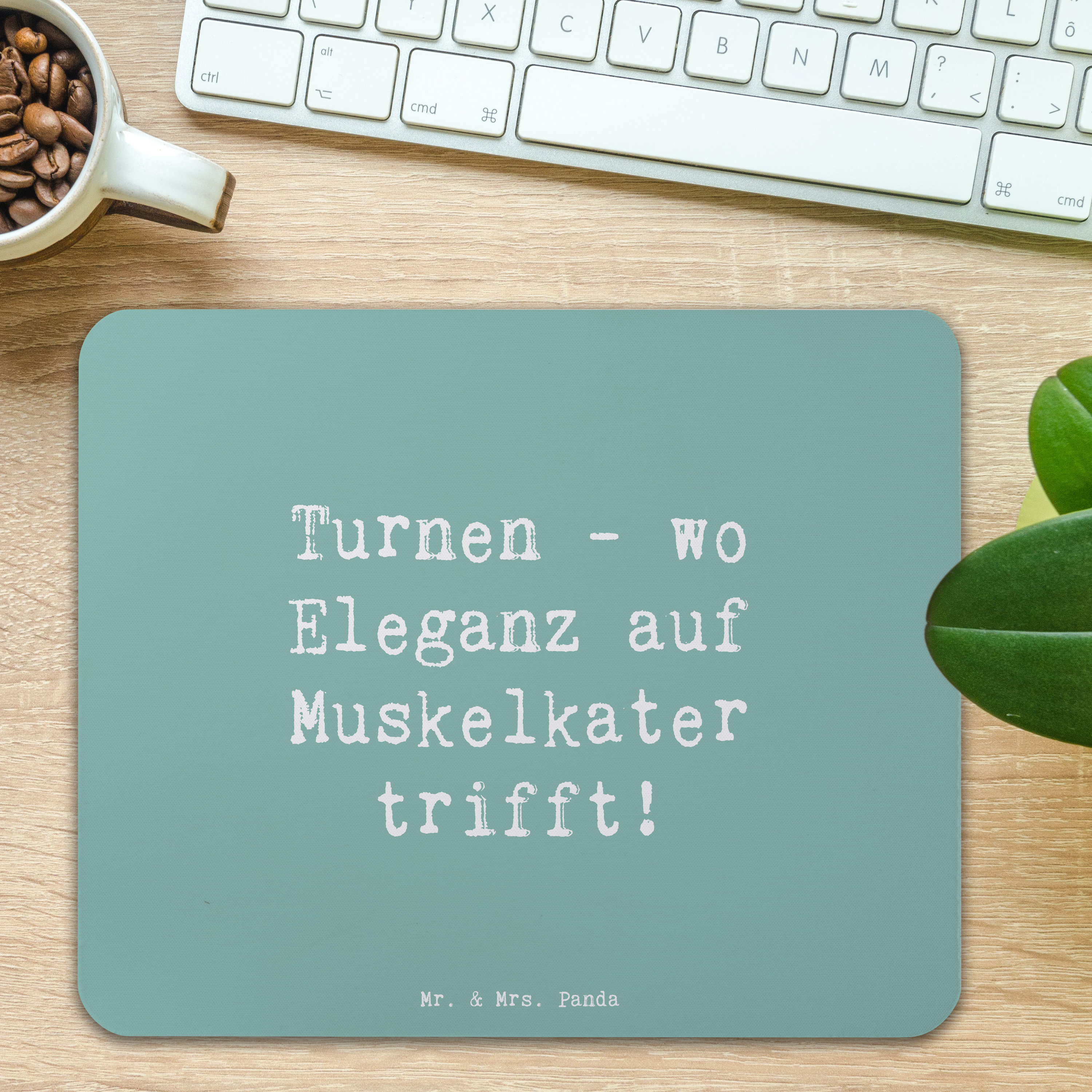 Mauspad Spruch Turnen Eleganz