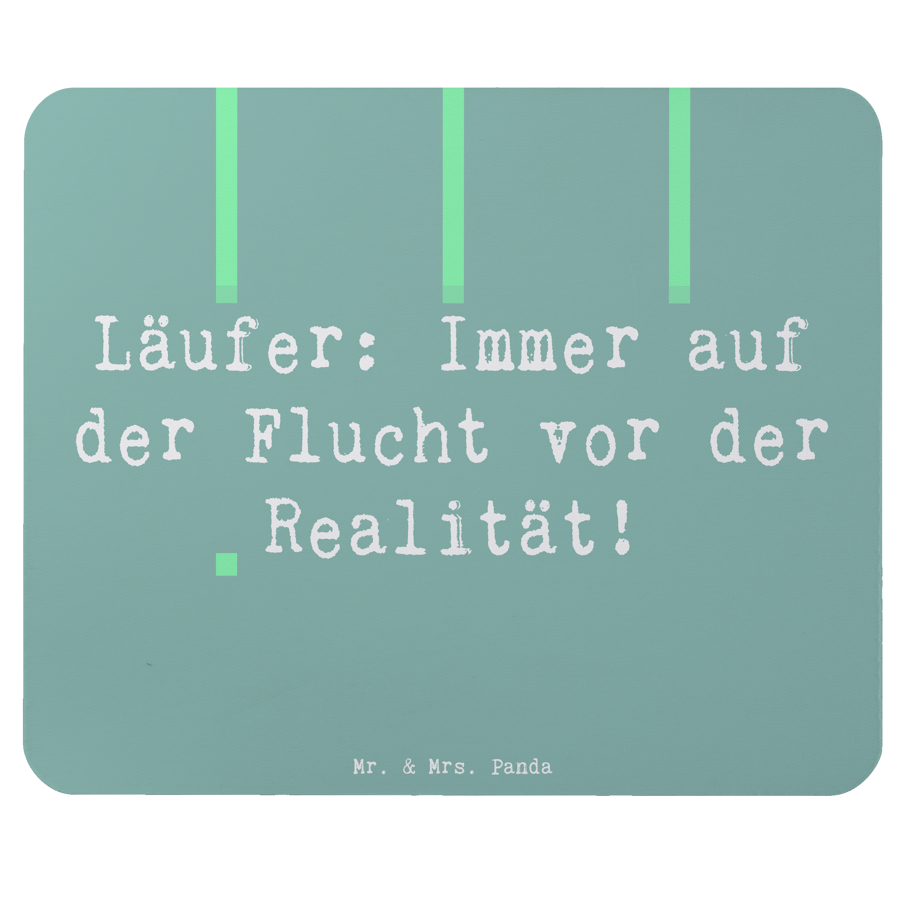 Mauspad Spruch Laufen Realitätsflucht