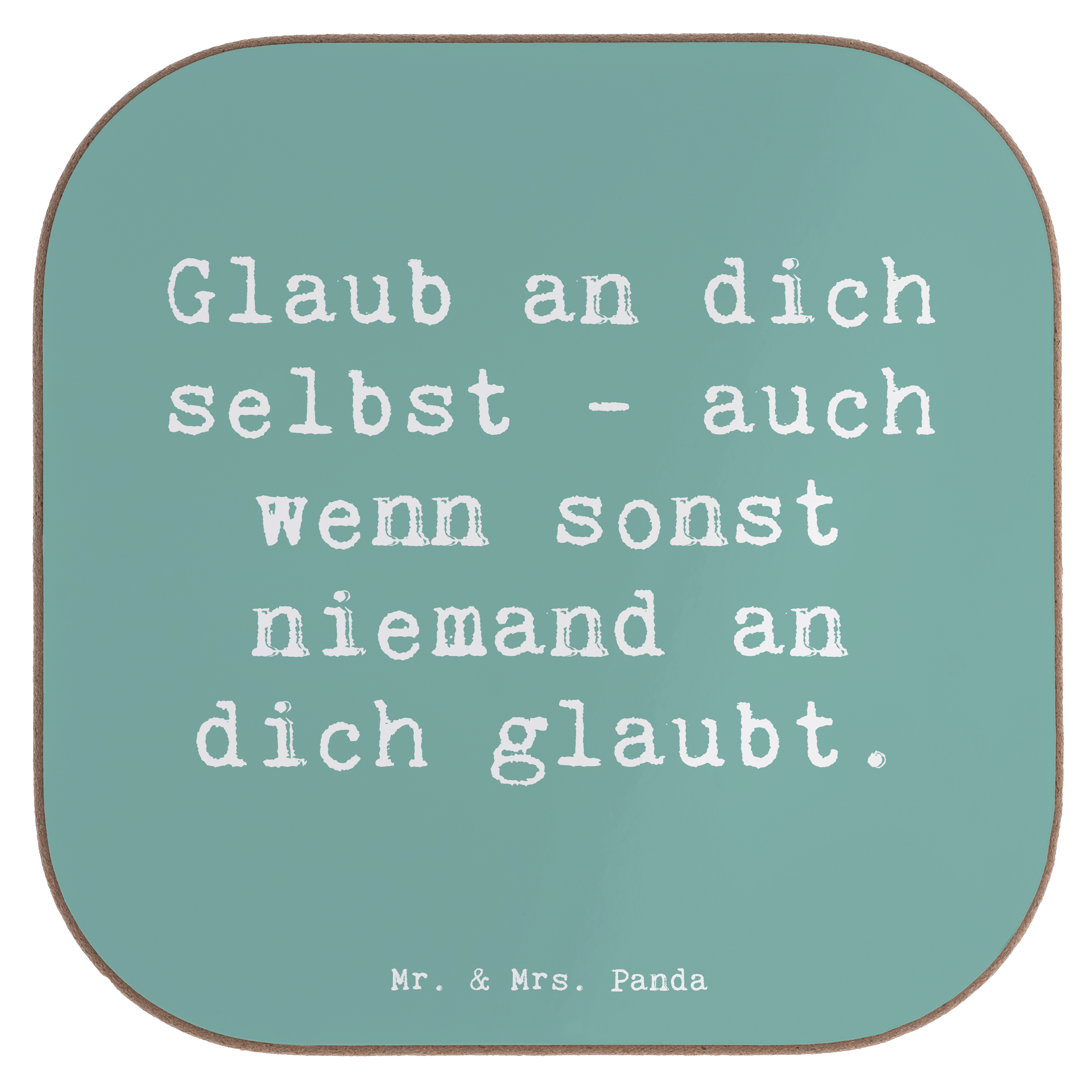 Untersetzer Spruch Glaube an dich selbst