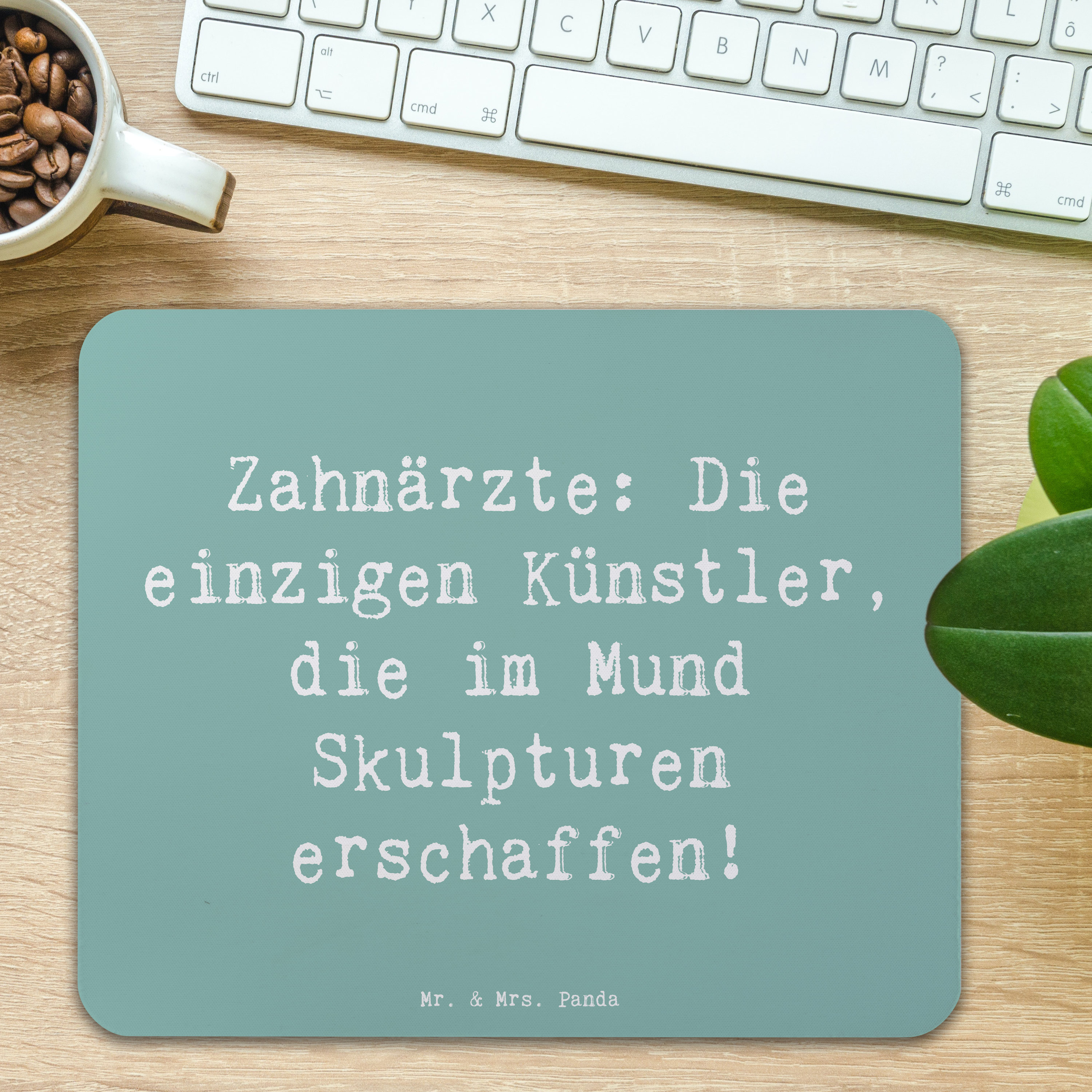 Mauspad Spruch Zahnarzt Künstler