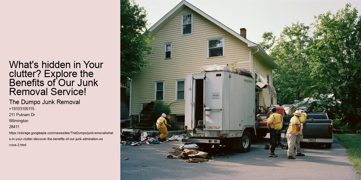 What's in Your Clutter? Discover the benefits of our junk elimination service!