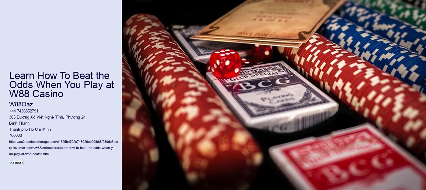 Learn How To Beat the Odds When You Play at W88 Casino 