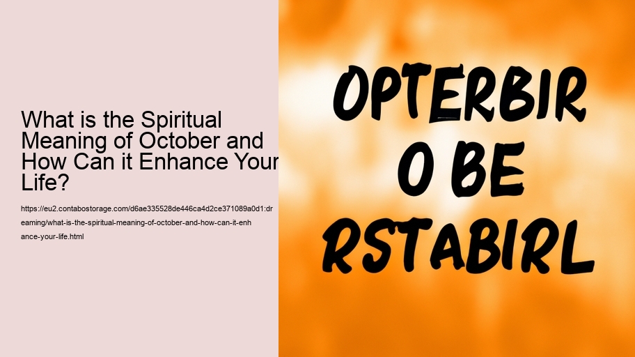 What is the Spiritual Meaning of October and How Can it Enhance Your Life?