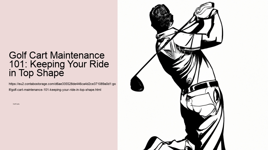 Golf Cart Maintenance 101: Keeping Your Ride in Top Shape