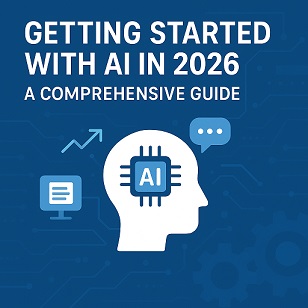 Getting Started with AI in 2026: A Comprehensive Guide
