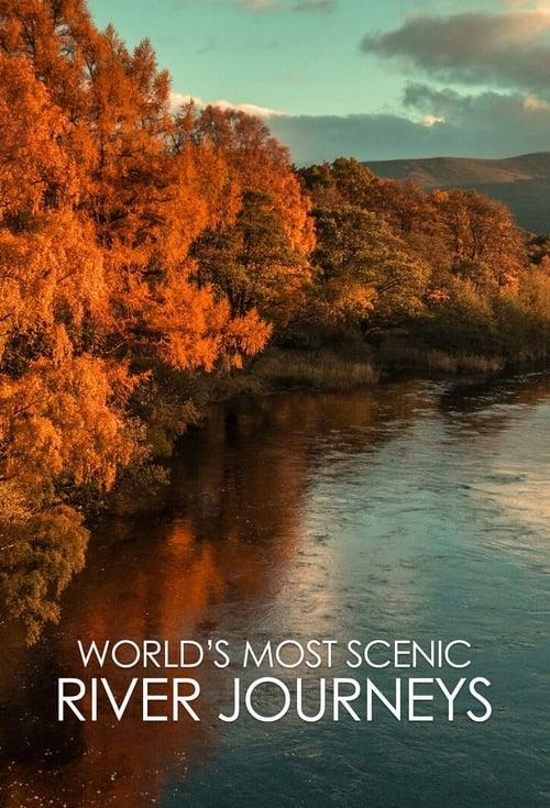 Сериал Самые живописные речные путешествия в мире/World’s Most Scenic River Journeys  1 сезон онлайн