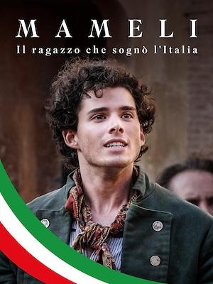 Сериал Братья Италии/Mameli – Il ragazzo che sogno l’Italia онлайн