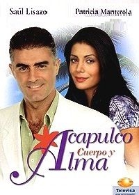 Сериал Акапулько, тело и душа/Acapulco, cuerpo y alma онлайн