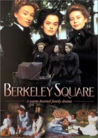 Сериал Беркли-сквер/Berkeley Square онлайн