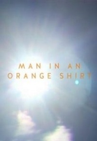 Сериал Мужчина в оранжевой рубашке/Man in an Orange Shirt  1 сезон онлайн