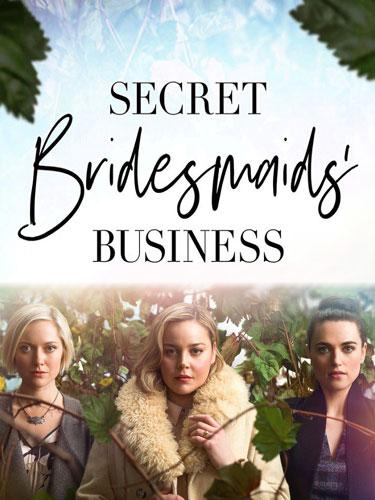 Сериал Тайные дела подружек невесты/Secret Bridesmaids  Business онлайн