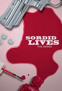 Сериал Убогая жизнь/Sordid Lives: The Series онлайн