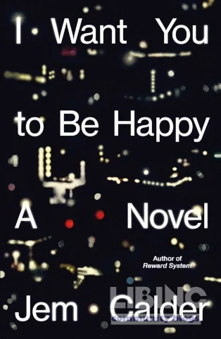 Modern dating and the digital dilemma in Jem Calder's I Want You To Be Happy: an analytical deep dive