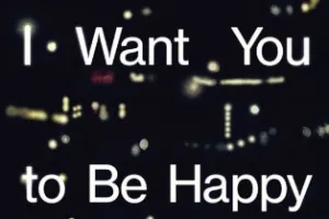 Modern dating and the digital dilemma in Jem Calder's I Want You To Be Happy: an analytical deep dive