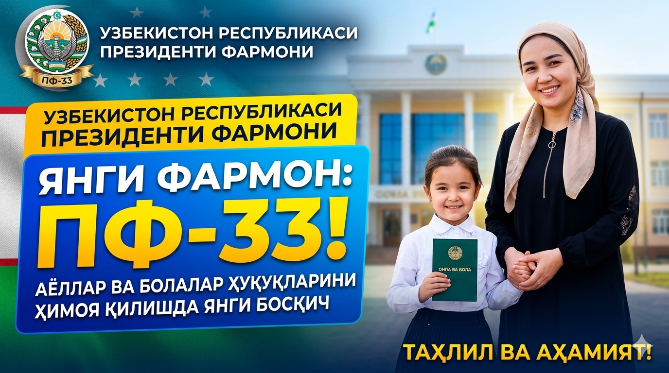 PREZIDENTNING YANGI FARMONI: OILA VA JAMIYAT HIMOYASI DAVLAT NAZORATIDA!
