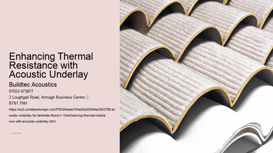 Enhancing Thermal Resistance with Acoustic Underlay