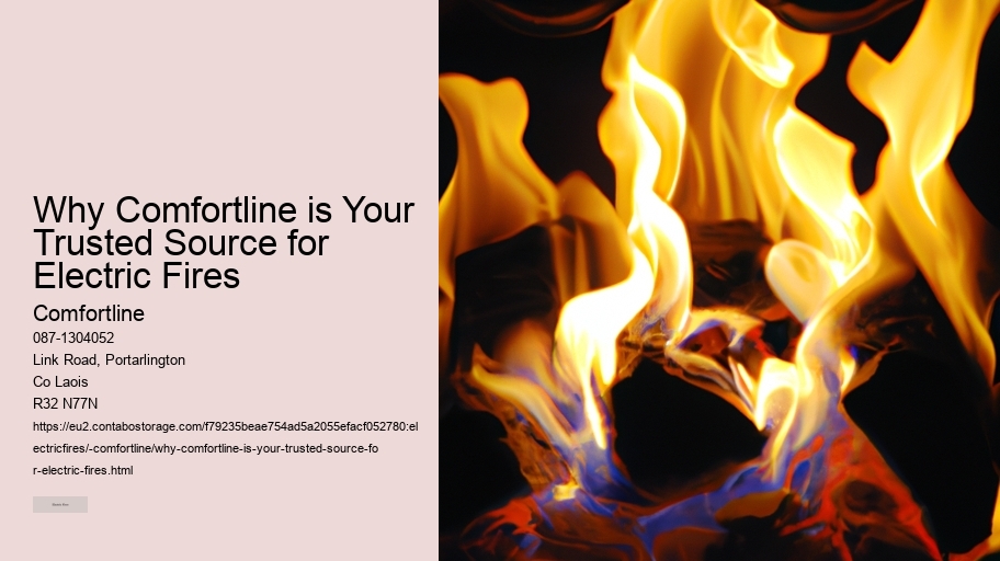 Why Comfortline is Your Trusted Source for Electric Fires