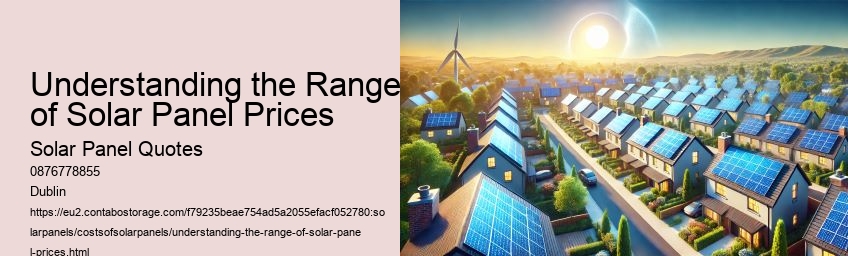 Understanding the Range of Solar Panel Prices