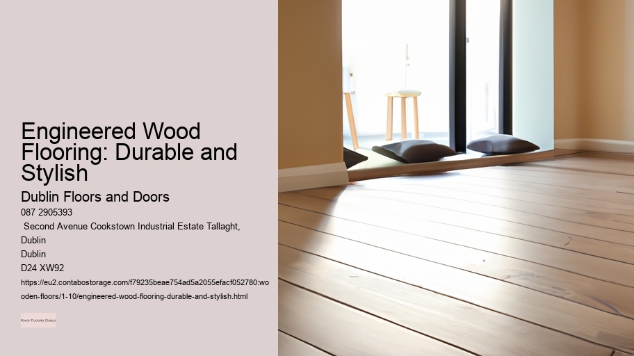 Engineered Wood Flooring: Durable and Stylish