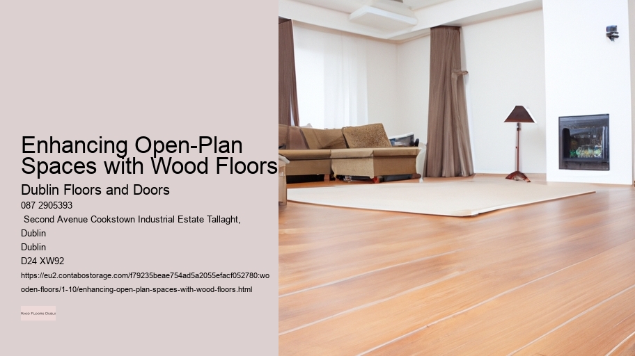 Enhancing Open-Plan Spaces with Wood Floors