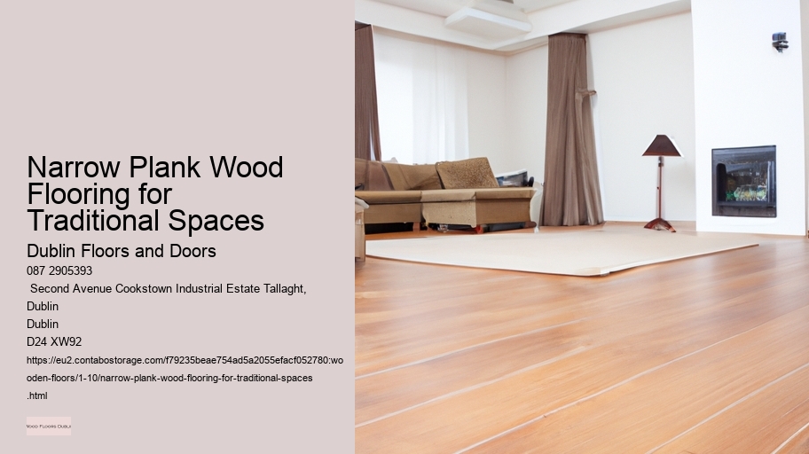 Narrow Plank Wood Flooring for Traditional Spaces