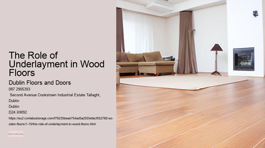 The Role of Underlayment in Wood Floors