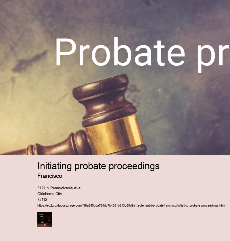 Initiating probate proceedings
