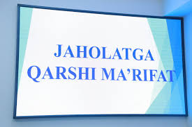 “Jaholatga qarshi maʼrifat bilan kurash!”
