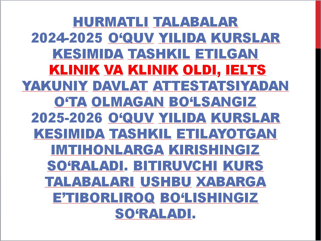 2024-2025 o'quv yilidan DAK imtihonidan o'ta olmagan talabalar diqqatiga!